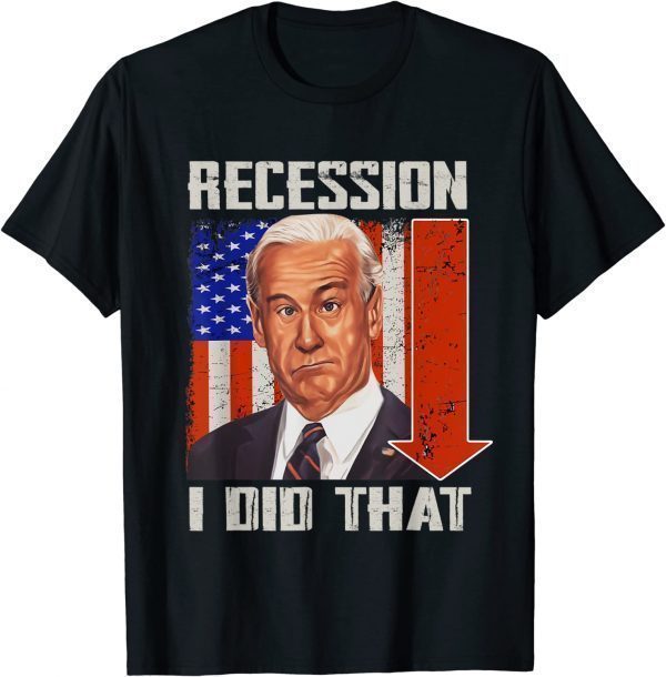 I did that Biden Recession Anti Biden Flag Us Classic Shirt