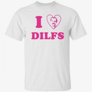 I love Dilfs Hopper Classic shirt