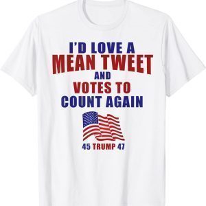 Id Love A Mean Tweets 2024 Make Votes Count Again Trump 2024 Limited T-Shirt