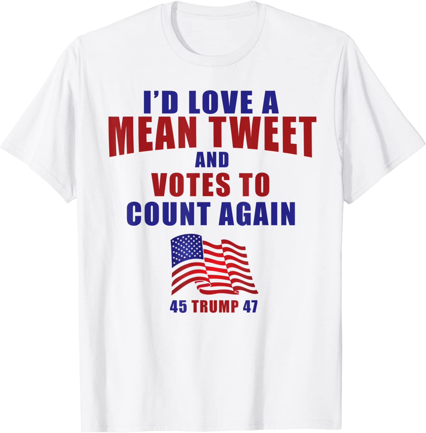 Id Love A Mean Tweets 2024 Make Votes Count Again Trump 2024 Limited T-Shirt