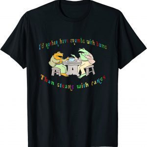 I'd Rather Have Crumbs With Bums, Summer Meat Eater 2022 Shirt