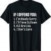 If I Offend You: I'm Really Sorry I'll Tone It Down 1&2 Are Classic Shirt