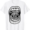 If You Aren't Angry You're Not Paying Attention 2022 Shirt