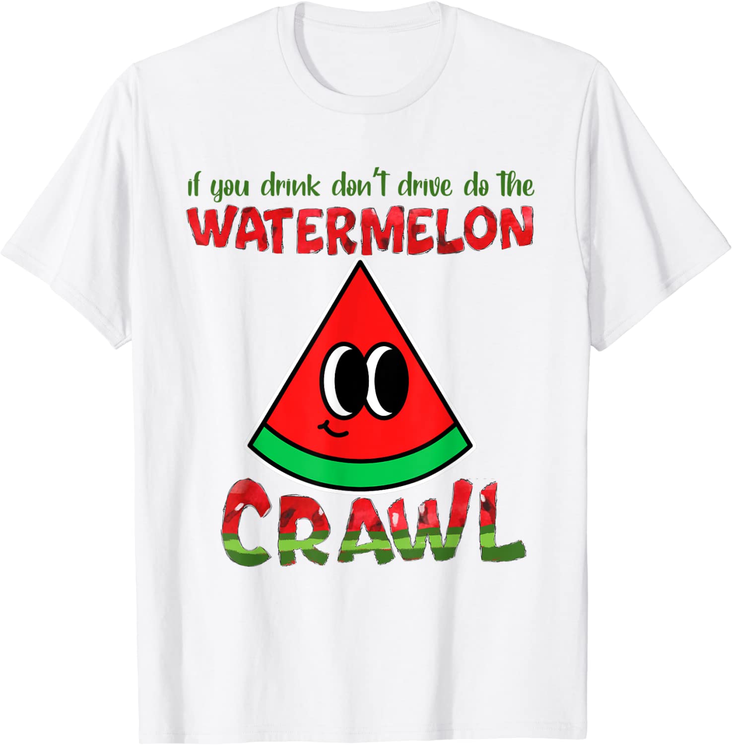If You Drink Don't Drive Do The Watermelon Crawl 2022 Shirt