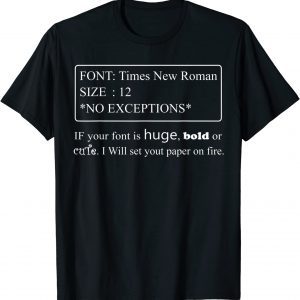 If Your Font Is Huge Bold Or Cute Font Times New Roman 2022 Shirt