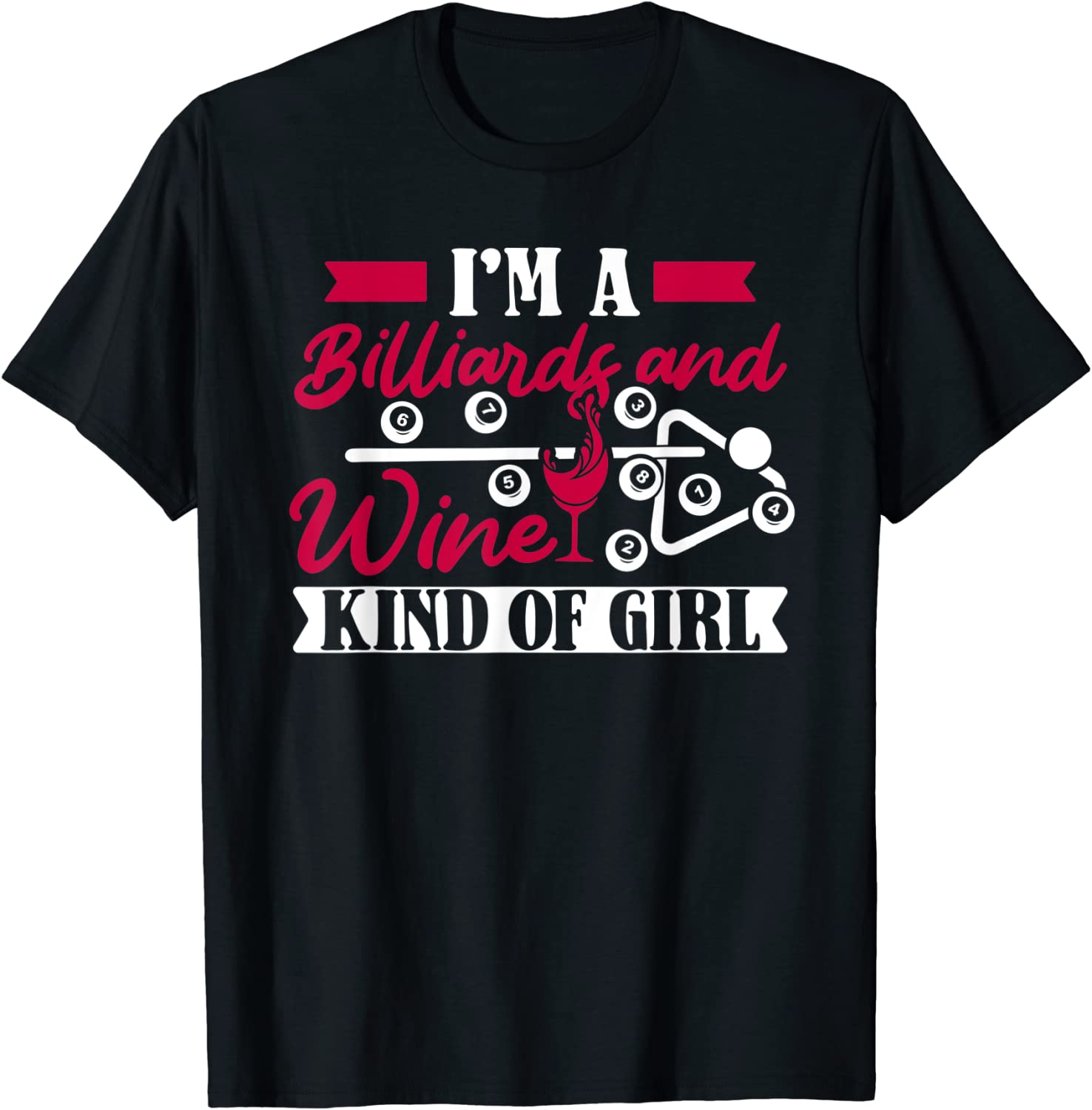 I'm A Billiards And Wine Kind Of Girl Pool Table Classic Shirt