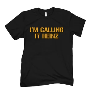 I'm Calling It Heinz 2022 Shirt