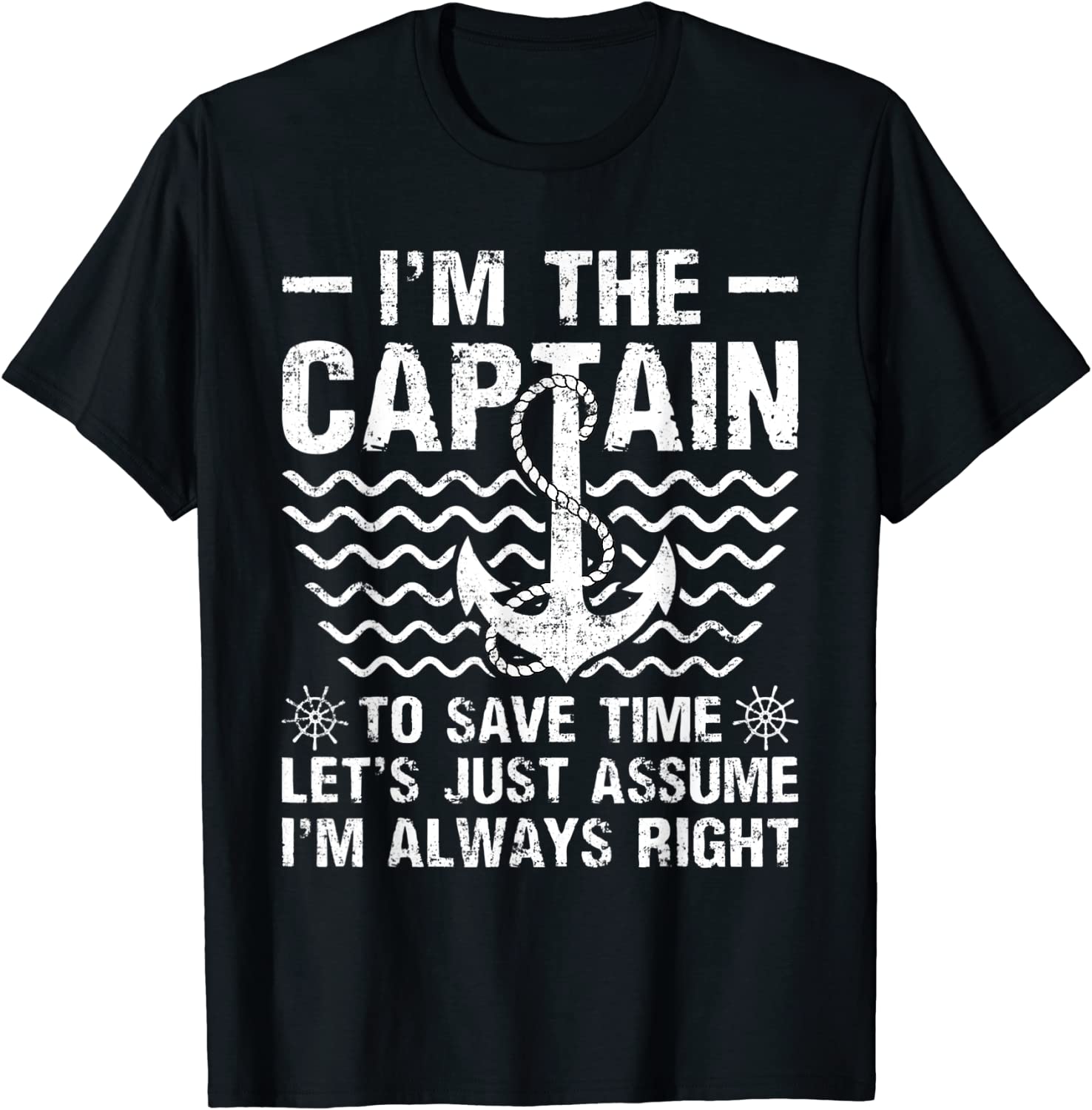 I'm Captain Let's Just Assume I'm Always Right Boat Captain Classic ...
