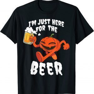 I'm Just Here For The Beer Halloween 2022 Shirt