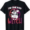 I'm One Bad Witch Classic Shirt