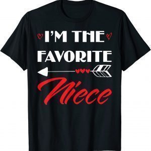 I'm The Favorite Niece 2022 Shirt