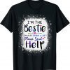 I'm the bestie please send help Best Friend Couples T-Shirt