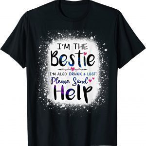 I'm the bestie please send help Best Friend Couples T-Shirt