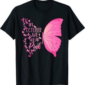 In October We Wear Pink - Breast Cancer Awareness Butterfly Classic Shirt