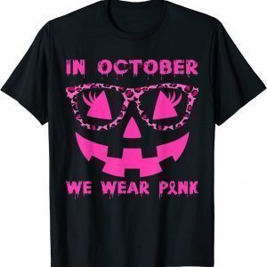 In October We Wear Pink Breast Cancer Jackolantern Halloween 2022 Shirt