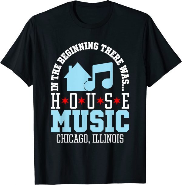 In The Beginning There Was House - Chicago House Music DJ 2022 Shirt