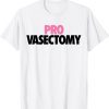 Irreverent Tea Pro Vasectomy Classic Shirt