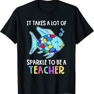 It Takes A Lot Of Sparkle To Be A Teacher Students Back 2022 Shirt