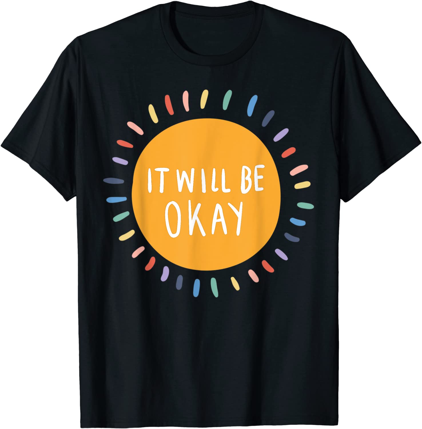 It Will Be Okay Mental Health Matters Inspirational Quote 2022 Shirt