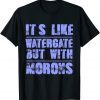 It's Like Watergate But With Morons Impeach Trump 2024 T-Shirt