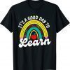 It's a Good Day to Learn Rainbow Back To School Teacher Classic Shirt