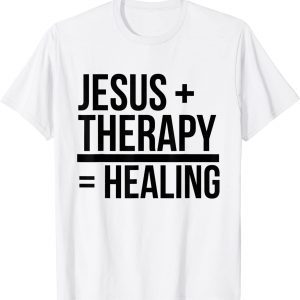 JESUS THERAPY HEALING Inspirational Christian Religious 2022 Shirt