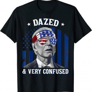 Joe Biden Dazed And Very Confused 4th of July 2022 Classic Shirt