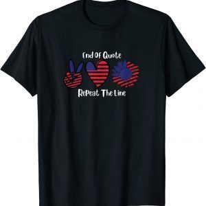 Joe Biden End Of Quote Repeat The Line Saying America 2022 Shirt