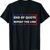 Joe Biden End of Quote Repeat the Line Teleprompter 2022 Shirt