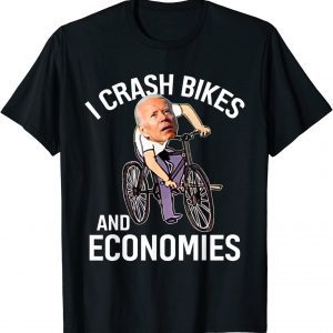 Joe Biden Falling off bike I Crash Bikes and Economies 2022 Shirt