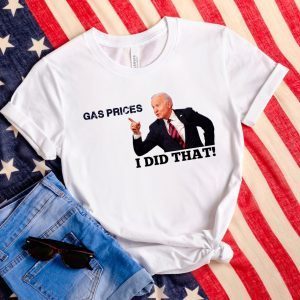 Joe Biden I Did That 2022 Shirt