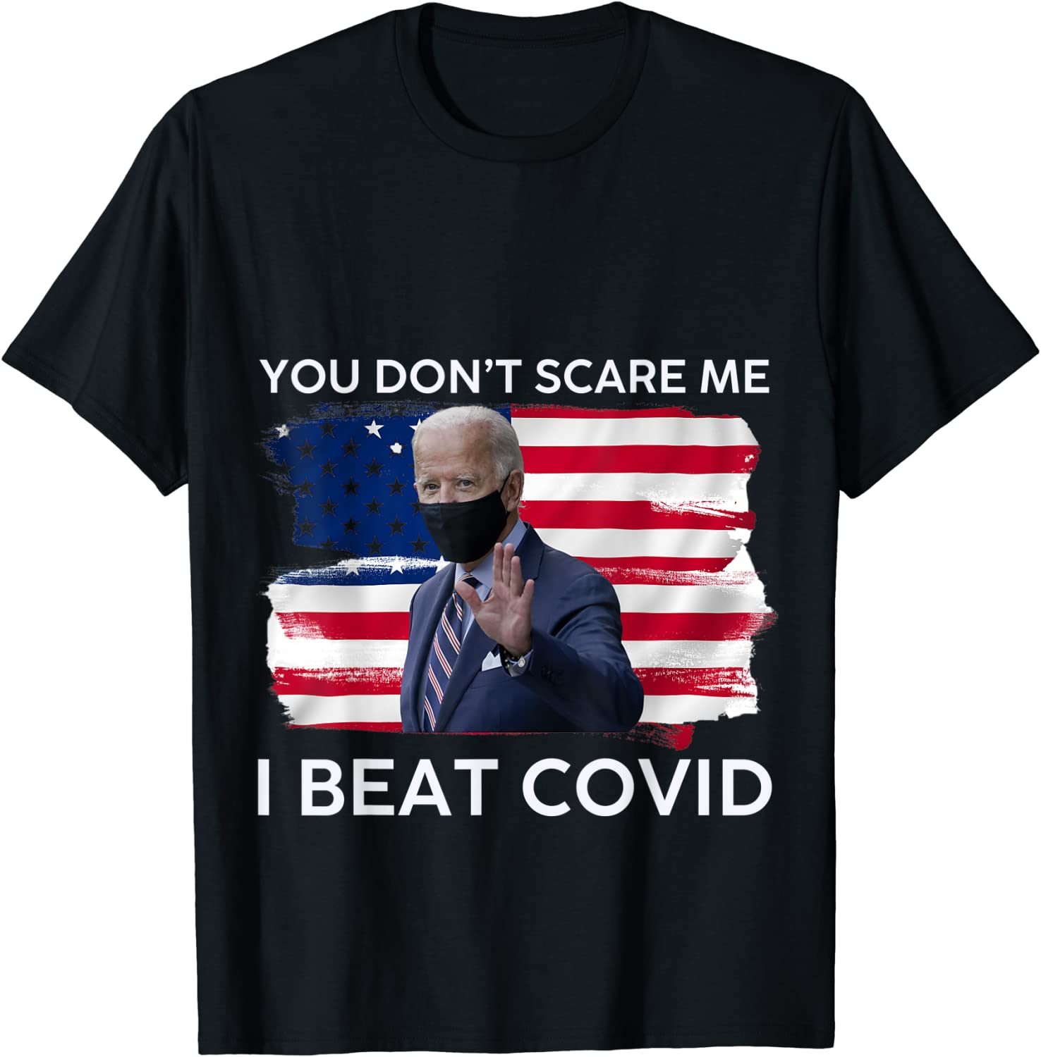 Joe Biden has Covid You Don’t Scare Me I Beat COVID Classic Shirt