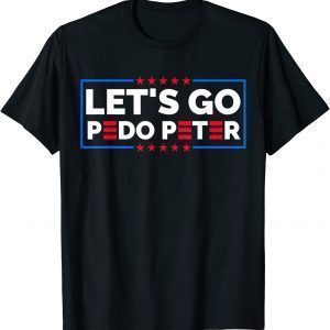 Joe Biden tee Anti Biden - Let's Go Pedo Peter Classic Shirt