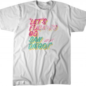 Jorge Alfaro Let's Fucking Go San Diego 2022 Shirt