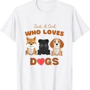 Just A Girl Who Loves Dogs - Cute Dog T-Shirt