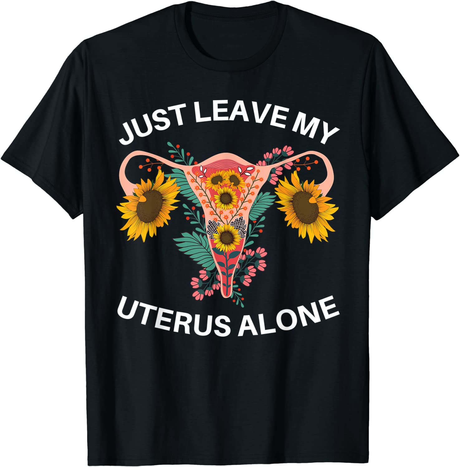 Just Leave My Uterus Alone Pro Choice Women's Rights 2022 Shirt