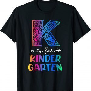 K Is For Kindergarten Teacher Tie Dye Back to School Teacher Classic Shirt