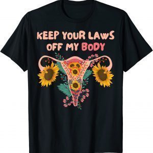 Keep your laws off my body pro choice feminist Rights T-Shirt