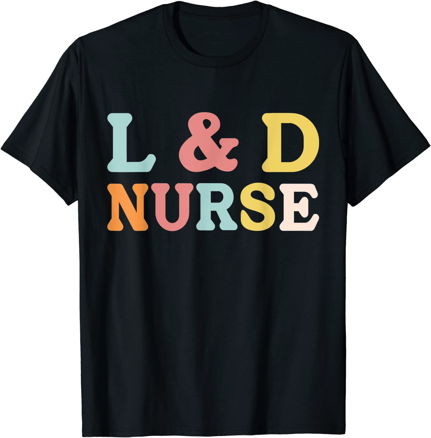 L&D Nurse Labor And Delivery Nurse Week Appreciation 2022 T-Shirt
