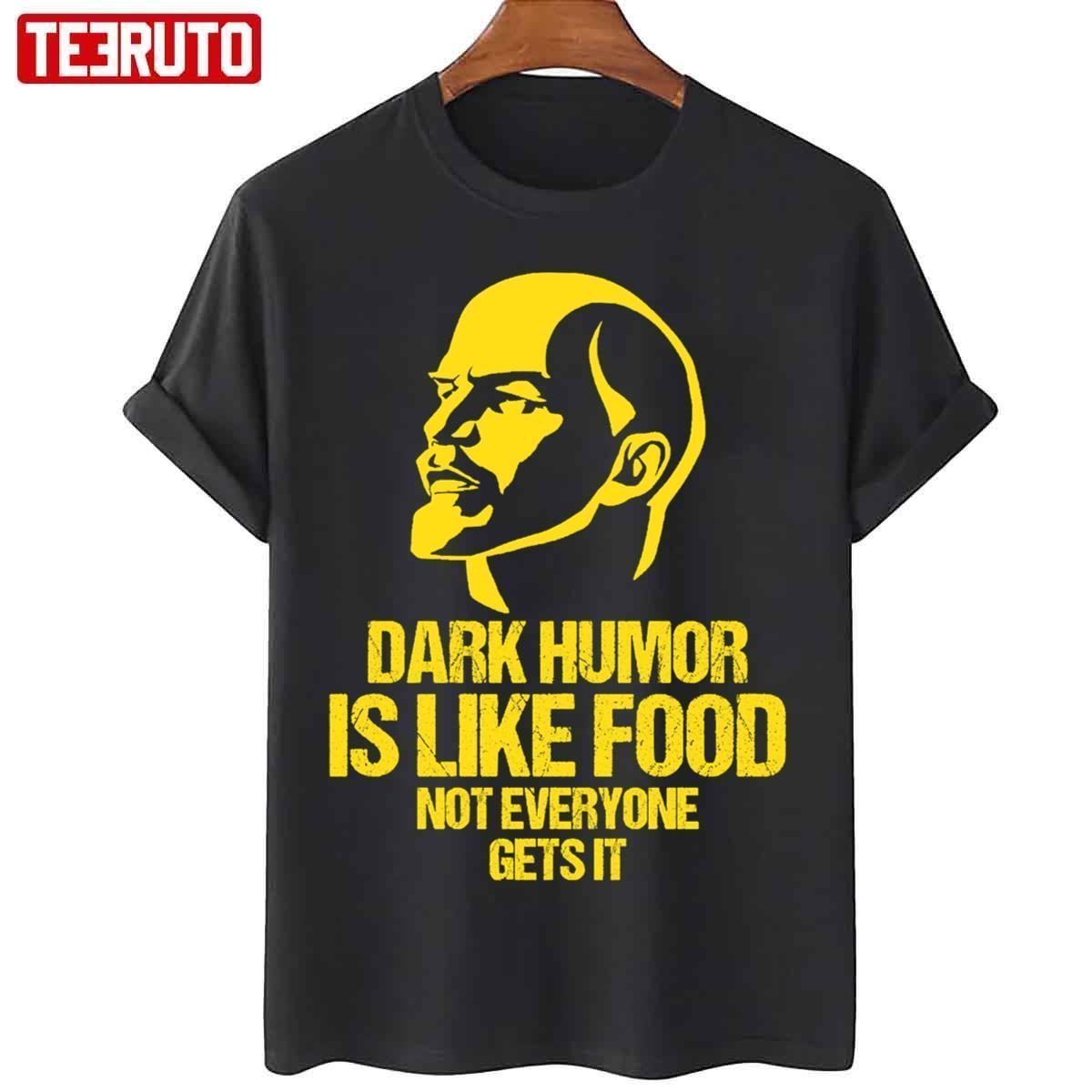 Lenin Dark Humor Is Like Food Not Everyone Gets It Classic Shirt