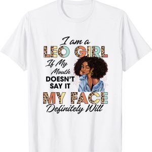 Leo Girl If My Mouth Doesn't Say It My Face Will Afro Classic Shirt