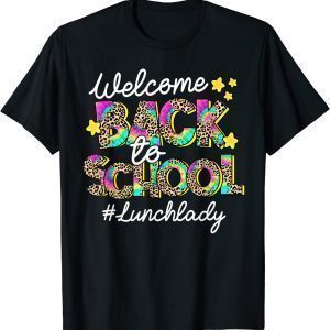 Leopard Welcome Back To School Lunch Lady Life Classic Shirt