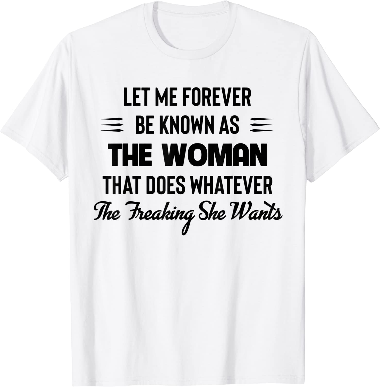Let Me Forever Be Known As The Woman That Does Whatever 2022 Shirt