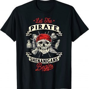 Let The Pirate Shenanigans Begin - Crossbones Freebooter Classic Shirt