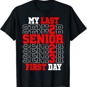 My Last First Day Senior 2023 Class of 2023 Back to School 2022 Shirt