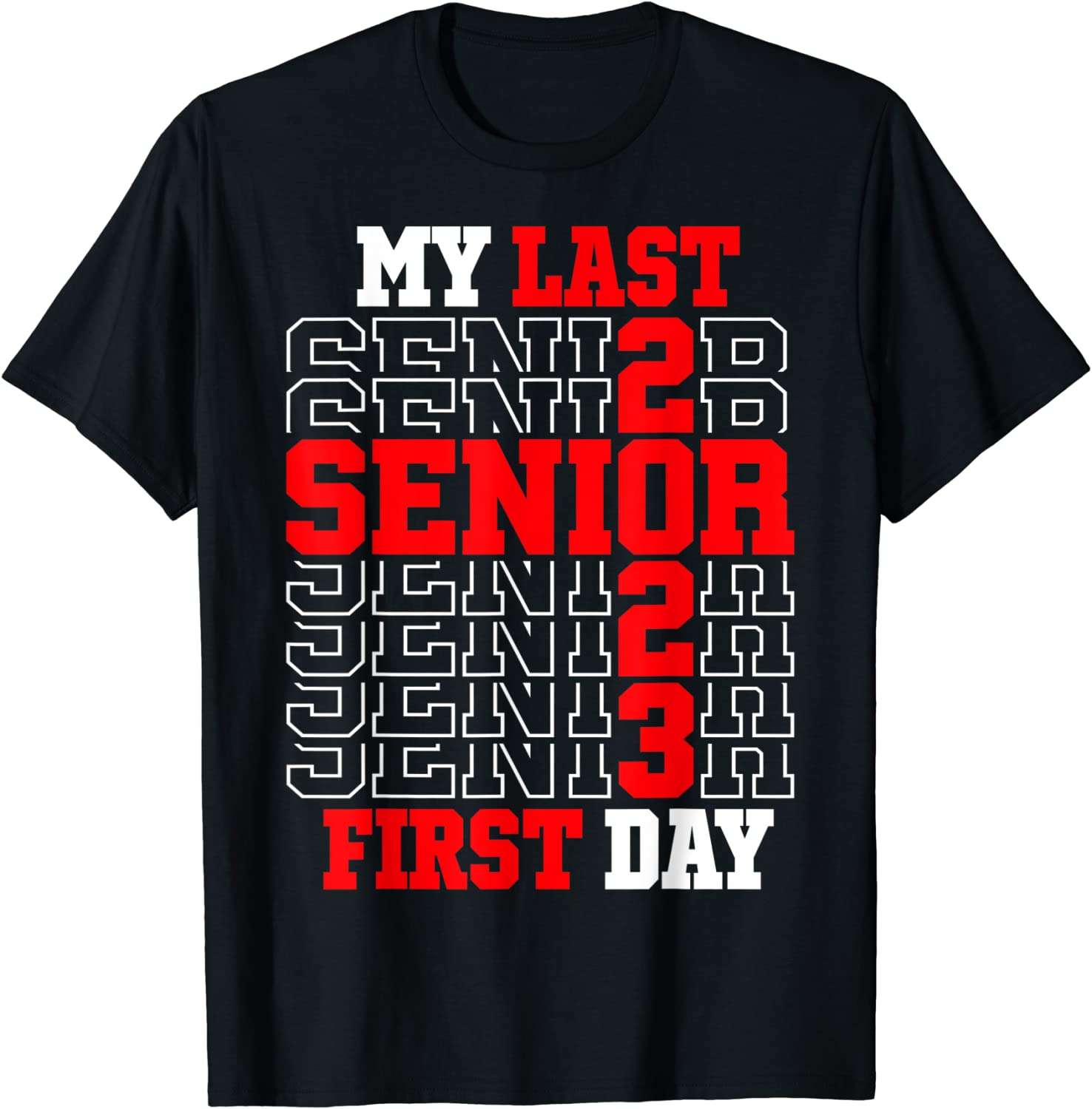 My Last First Day Senior 2023 Class of 2023 Back to School 2022 Shirt