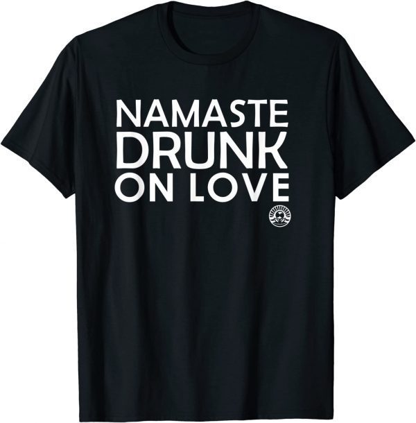 Namaste Drunk On Love With IAWDOL Logo Classic Shirt