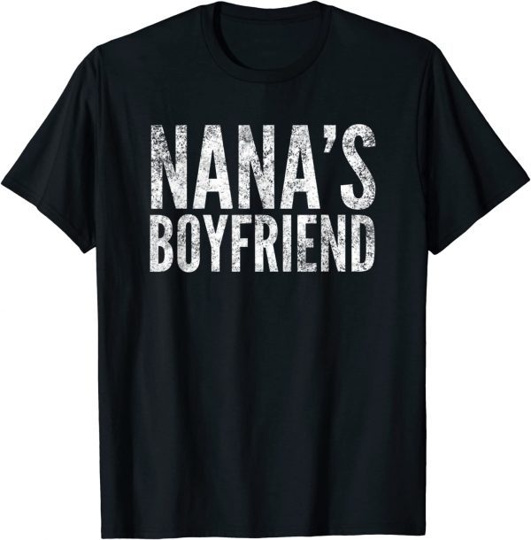 Nana's Boyfriend, By Yoraytees 2022 Shirt