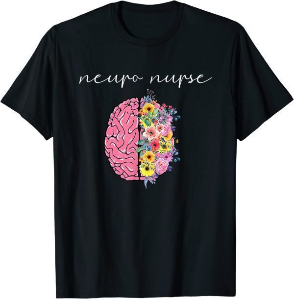 Neuro Nurse Floral Neuroscience Nursing Proud Nurselife 2022 Shirt