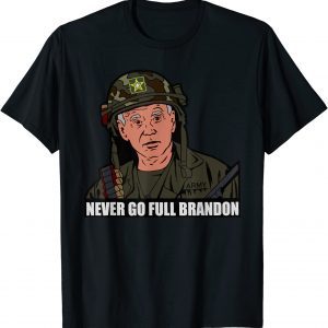 Never Go Full Brandon Biden Political T-Shirt